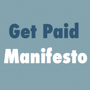 Thumbnail image for The Get Paid Manifesto